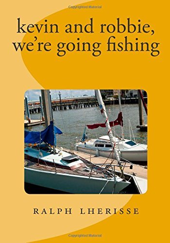 Cover for Ms Dayna Michele Lherisse · Kevin and Robbie, We're Going Fishing: Revised Edition (Volume 1) (Paperback Bog) (2014)