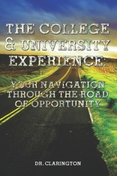 Cover for Morris Bernard Clarington · The College &amp; University Experience (Taschenbuch) (2014)