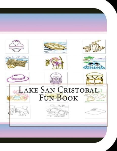 Cover for Jobe David Leonard · Lake San Cristobal Fun Book: a Fun and Educational Book About Lake Cristobal (Taschenbuch) (2014)