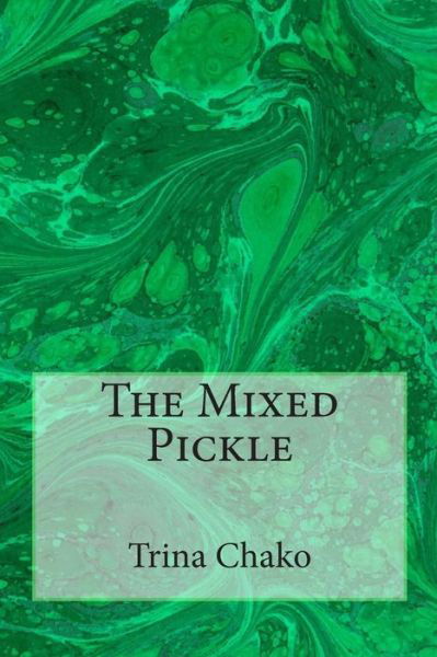 Cover for Trina Chako · The Mixed Pickle (Paperback Bog) (2014)