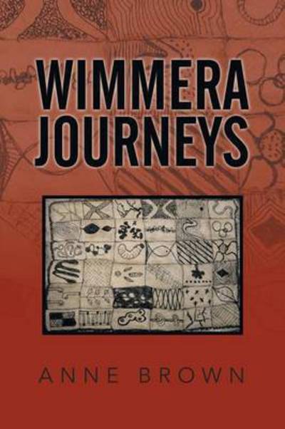 Cover for Anne Brown · Wimmera Journeys (Paperback Book) (2015)