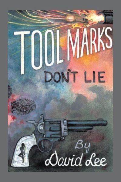 Cover for David Lee · Tool Marks Don't Lie (Paperback Book) (2015)