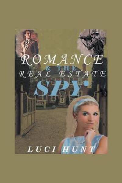 Cover for Luci Hunt · Romance &amp; the Real Estate Spy (Paperback Bog) (2015)