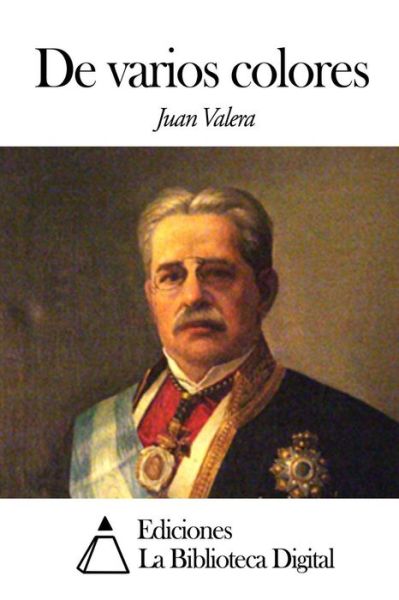 Cover for Juan Valera · De Varios Colores (Paperback Book) (2014)