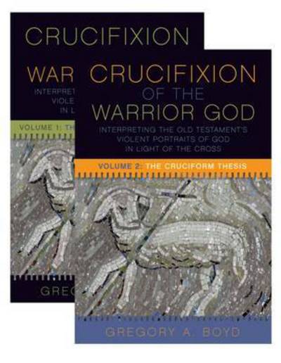 Cover for Gregory A. Boyd · The Crucifixion of the Warrior God (Paperback Book) (2017)