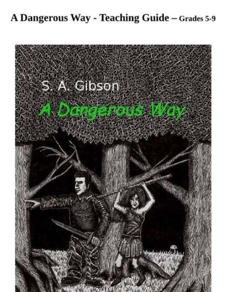 Cover for S a Gibson · A Dangerous Way - Teaching Guide (Taschenbuch) (2015)