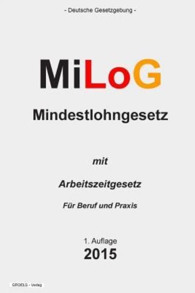 Cover for Groelsv Verlag · Milog: Mindestlohngesetz (Paperback Book) (2015)