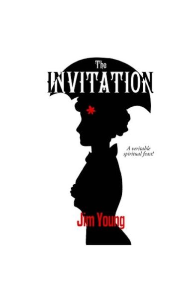 Cover for Jim Young · The Invitation: a Veritable Spiritual Feast! (Pocketbok) (2015)