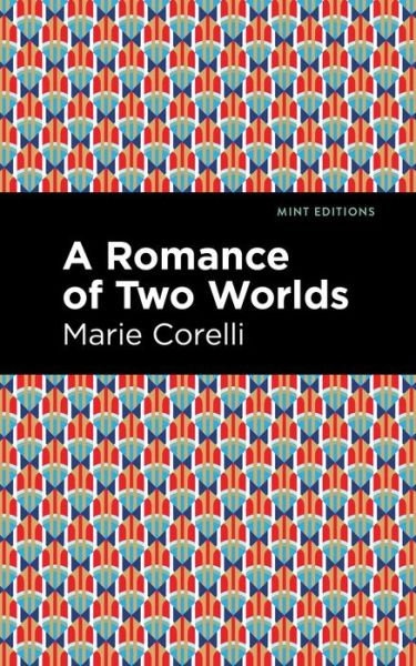 Cover for Marie Corelli · A Romance of Two Worlds - Mint Editions (Paperback Book) (2021)