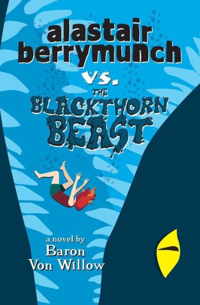 Cover for Baron Von Willow · Alastair Berrymunch vs. the Blackthorn Beast (Paperback Book) (2015)