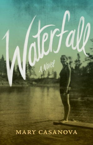 Cover for Mary Casanova · Waterfall (Paperback Book) (2022)