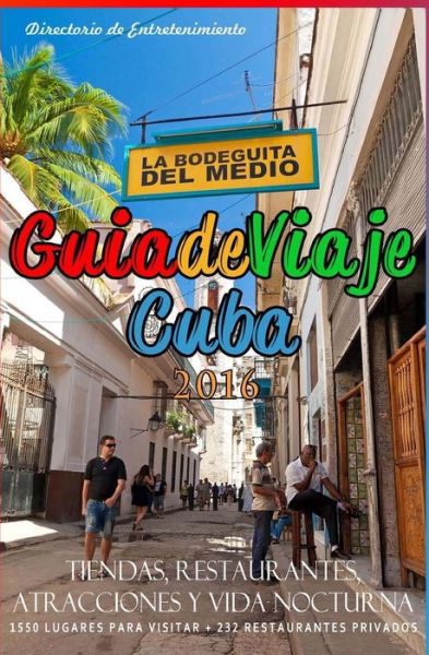 Cover for Yardley G Castro · Guia De Viaje Cuba 2016: Tiendas, Restaurantes, Atracciones Y Vida Nocturna, 2016 (Paperback Bog) (2015)