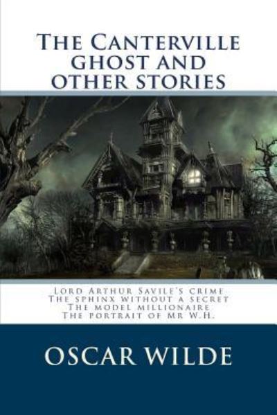 The Canterville ghost and other stories - Oscar Wilde - Books - Createspace Independent Publishing Platf - 9781519291752 - November 14, 2015