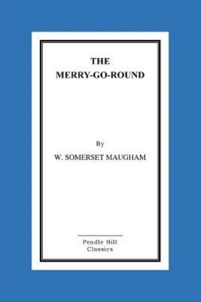Cover for W Somerset Maugham · The Merry-Go-Round (Paperback Book) (2015)