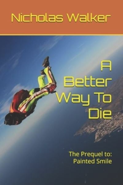 Cover for Nicholas Walker · Better Way to Die : The Prequel to (Buch) (2017)