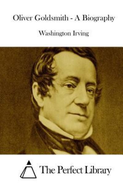 Cover for Washington Irving · Oliver Goldsmith - A Biography (Paperback Book) (2015)