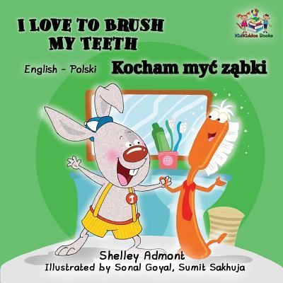 I Love to Brush My Teeth - Shelley Admont - Books - Kidkiddos Books Ltd. - 9781525904752 - September 5, 2017