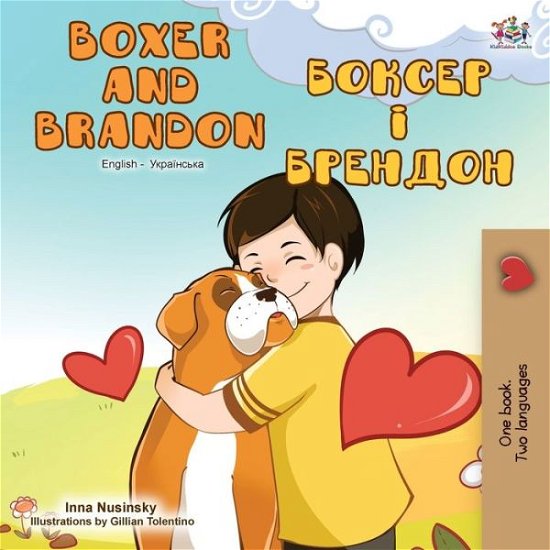 Cover for Kidkiddos Books · Boxer and Brandon (English Ukrainian Bilingual Book) - English Ukrainian Bilingual Collection (Paperback Bog) [2nd edition] (2020)