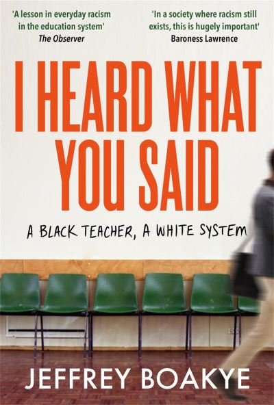 Cover for Jeffrey Boakye · I Heard What You Said: A Black Teacher, A White System (Paperback Book) (2023)