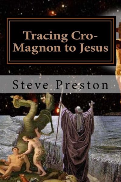 Cover for Steve Preston · Tracing Cro-Magnon to Jesus (Pocketbok) (2016)