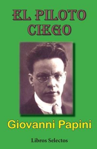 Cover for Giovanni Papini · El piloto ciego (Paperback Book) (2016)