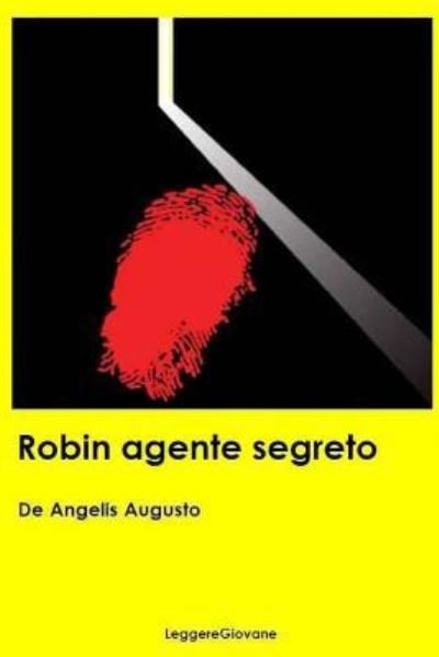 Cover for De angelis Augusto LeggereGiovane · Robin agente segreto (Paperback Bog) (2016)
