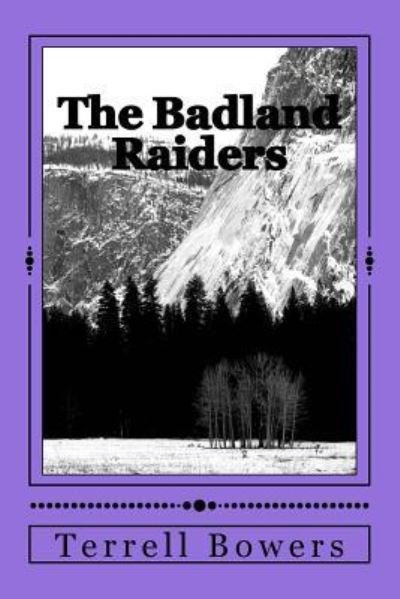Cover for Terrell L Bowers · The Badland Raiders (Taschenbuch) (2016)