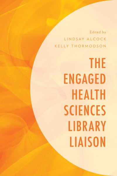 Cover for Lindsay Alcock · Engaged Health Sciences Library Liaison (Paperback Book) (2020)