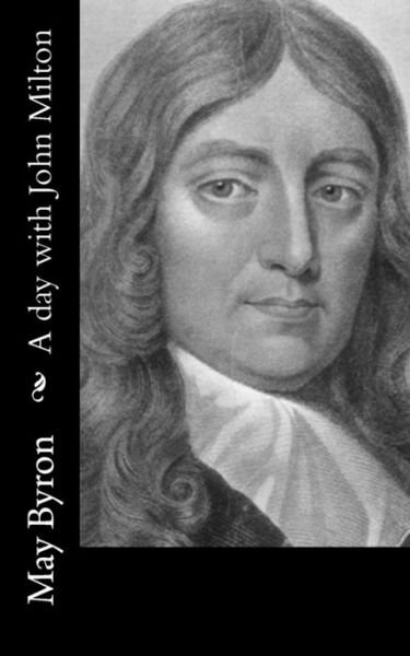 Cover for May Byron · A day with John Milton (Paperback Book) (2016)