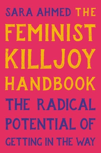 Cover for Sara Ahmed · The Feminist Killjoy Handbook (Gebundenes Buch) (2023)