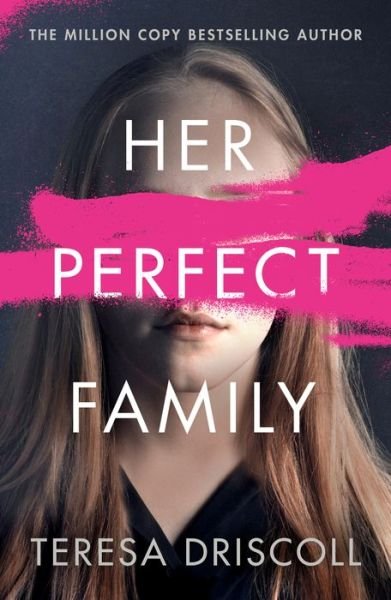 Cover for Teresa Driscoll · Her Perfect Family (Pocketbok) (2021)