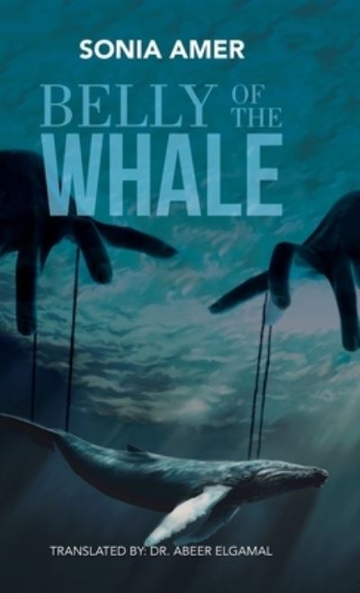 Cover for Sonia Amer · Belly of the Whale (Gebundenes Buch) (2019)