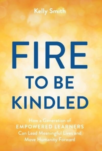 Cover for Kelly Smith · Fire to Be Kindled (Book) (2023)
