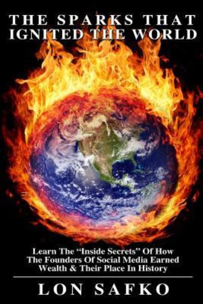 Cover for Lon Safko · The Sparks That Ignited The World (Paperback Book) (2017)