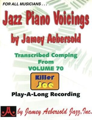 Cover for Jamey Aebersold · Jazz Piano Voicings: Volume 70 Killer Joe (For All Musicians): Transcribed Comping from Volume 70: Killer Joe Play-A-Long Recording (Partitur) (2015)