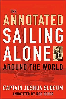 Cover for Capt. Joshua Slocum · Annotated Sailing Alone Around The World (Paperback Book) (2009)