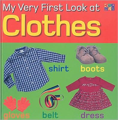 Cover for Christiane Gunzi · My Very First Look at Clothes - My Very First Look at (Hardcover Book) (2004)