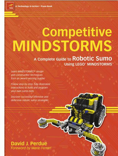 Cover for David J. Perdue · Competitive MINDSTORMS: A Complete Guide to Robotic Sumo using LEGO MINDSTORMS (Paperback Book) [Softcover reprint of the original 1st edition] (2004)