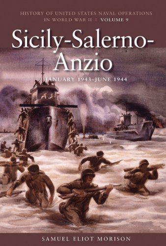 Cover for Samuel Eliot Morison · Sicily-Salerno-Anzio, June 1943 - June 1944: History of United States Naval Operations in World War II, Volume 9 - U.S. Naval Operations in World War 2 (Taschenbuch) (2011)