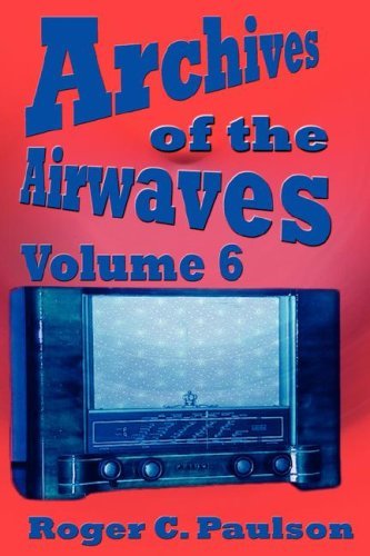 Cover for Roger C Paulson · Archives of the Airwaves Vol. 6 (Taschenbuch) (2006)