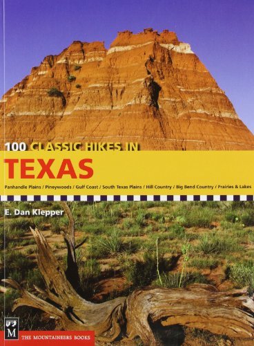 Cover for E. Dan Klepper · 100 Classic Hikes Texas: Panhandle Plains / Pineywoods / Gulf Coast / South Texas Plains / Hill Country / Big Bend Country / Prairies &amp; Lakes (Paperback Bog) [1st edition] (2009)