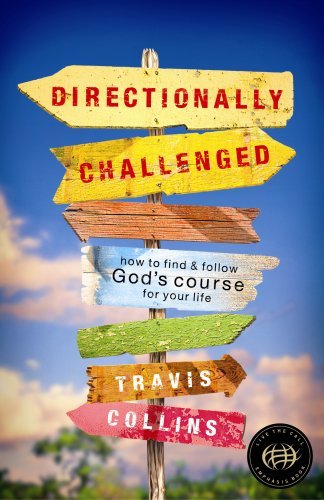 Cover for Travis Collins · Directionally Challenged: How to Find and Follow God's Course for Your Life (Paperback Bog) [First Printing edition] (2007)