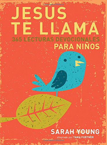 Jesús Te Llama: 365 Lecturas Devocionales Para Niños - Sarah Young - Kirjat - Grupo Nelson - 9781602559752 - tiistai 22. heinäkuuta 2014