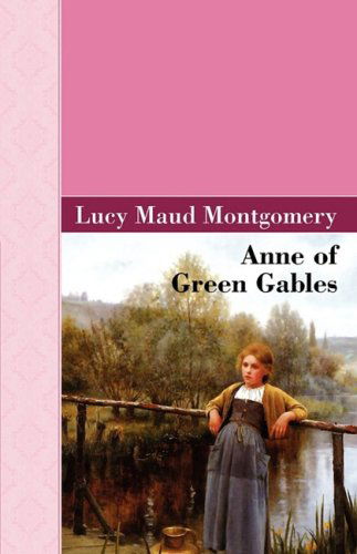 Cover for Lucy Maud Montgomery · Anne of Green Gables (Akasha Classic) (Hardcover Book) [Reprint edition] (2009)