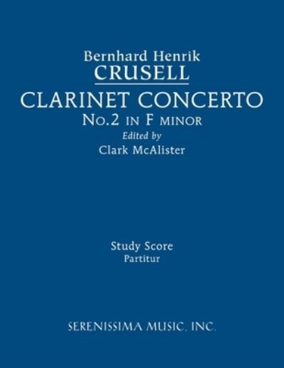 Cover for Bernhard Henrik Crusell · Clarinet Concerto No.2, Op.5 (Book) (2022)