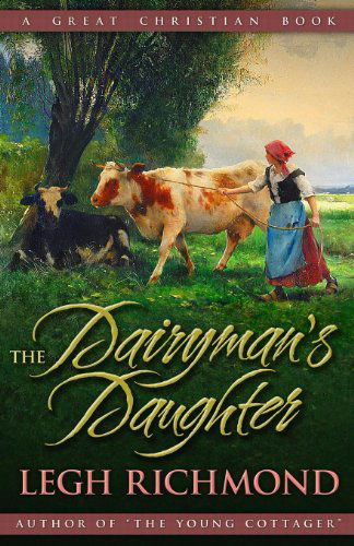 The Dairyman's Daughter - Legh Richmond - Books - Great Christian Books - 9781610101752 - May 30, 2013