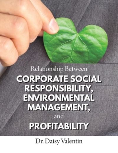 Cover for Daisy Valentin · Relationship Between Corporate Social Responsibility, Environmental Management, and Profitability (Paperback Book) (2020)