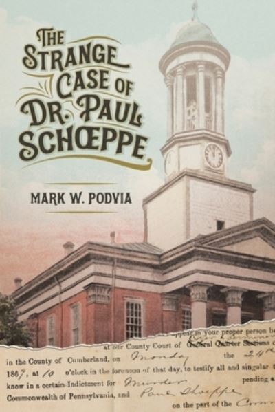 Cover for Mark W Podvia · The Strange Case of Dr. Paul Schoeppe (Paperback Book) (2022)