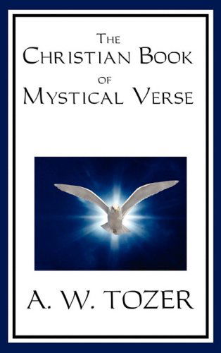 Cover for A W Tozer · The Christian Book of Mystical Verse (Gebundenes Buch) (2011)