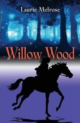 Cover for Laurie Melrose · Willow Wood (Pocketbok) (2013)